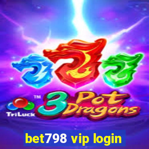 bet798 vip login